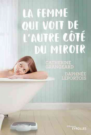 La femme qui voit de l’autre côté du miroir