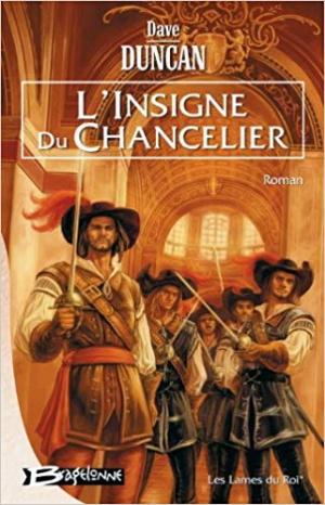 Les Lames du Roi, tome 1 : L’Insigne du Chancelier