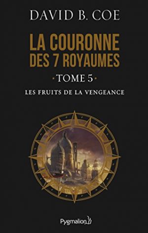 1001Ebooks - David B. Coe – La couronne des 7 royaumes, Tome 5 : Les Fruits de la vengeance David B. Coe – La couronne des 7 royaumes, Tome 5 : Les Fruits de la vengeance
