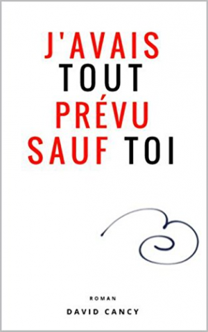 J’avais tout prévu sauf toi
