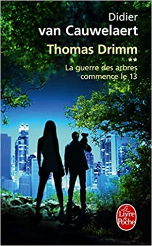 Thomas Drimm, Tome 2 : La guerre des arbres commence le 13