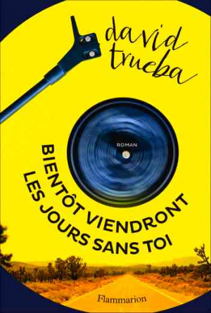 Bientôt viendront les jours sans toi