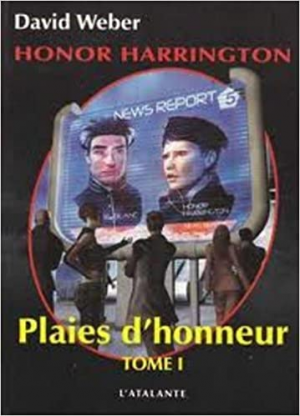 Honor Harrington, tome 10a : Plaies d’honneur, tome 1