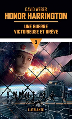 1001Ebooks - Honor Harrington, Tome 3 : Une guerre victorieuse et brève Honor Harrington, Tome 3 : Une guerre victorieuse et brève