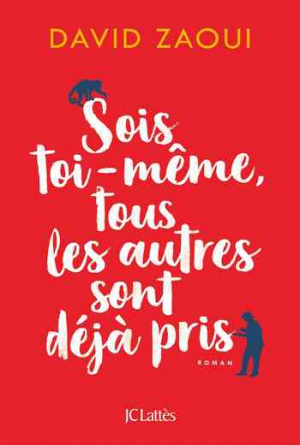 Sois toi-même, tous les autres sont déjà pris