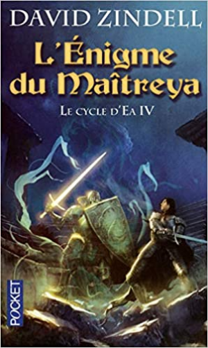 Le Cycle d’Ea, Tome 4 : L’Enigme du Maîtreya