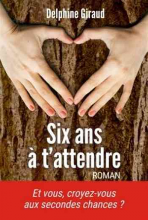 Six ans à t’attendre
