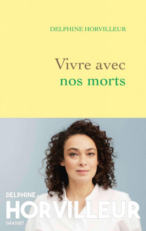 Vivre avec nos morts : Petit traité de consolation