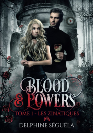 Blood & Powers, Tome 1 : Les Zinatiques