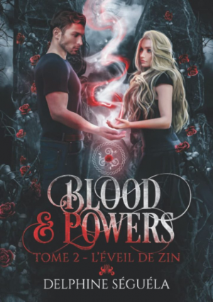 Blood & Powers, Tome 2 : L’Éveil de Zin
