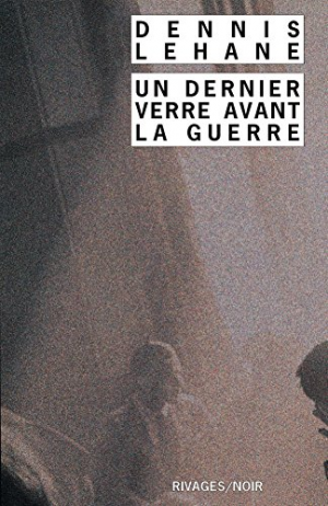 Un Dernier verre avant la guerre (Rivages Thriller)