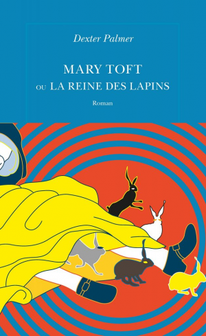 Mary Toft ou la reine des lapins