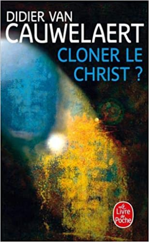 Cloner le Christ ?