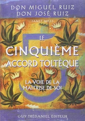 Le cinquième Accord Toltèque