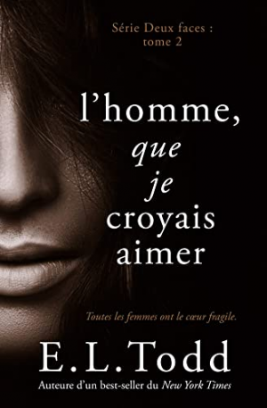 Deux faces, Tome 2 : L’Homme que je croyais aimer