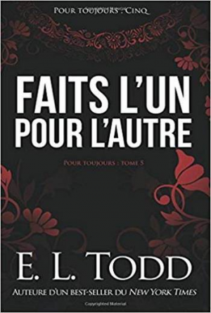 Pour toujours – Tome 05: Faits l’un pour l’autre