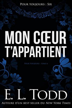 Pour toujours – Tome 06- Mon cœur t’appartient