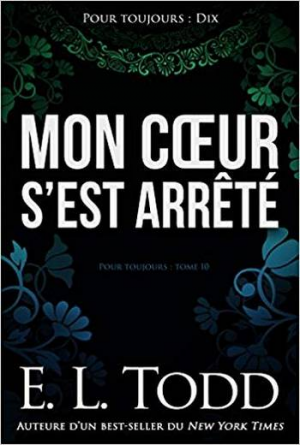 Pour toujours – Tome 10: Mon cœur s’est arrêté