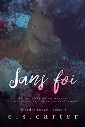 L’ordre rouge, Tome 3 : Sans foi