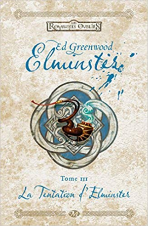 Elminster,Tome 3: La Tentation d’Elminster