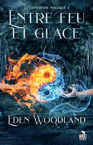 La Confrérie magique, Tome 2 : Entre feu et glace
