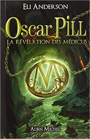 Oscar Pill, tome 1 : La révélation des Médicus