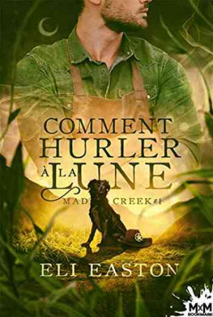 Mad Creek, Tome 1: Comment hurler à la lune