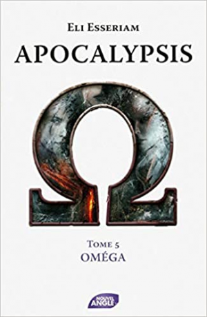 Apocalypsis, Tome 5 : Oméga