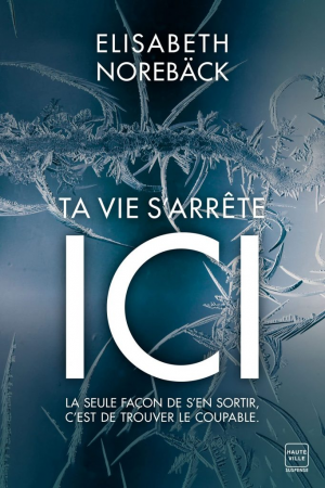 Ta vie s’arrête ici