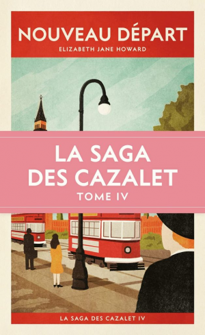 La saga des Cazalet, tome 4 : Nouveau départ