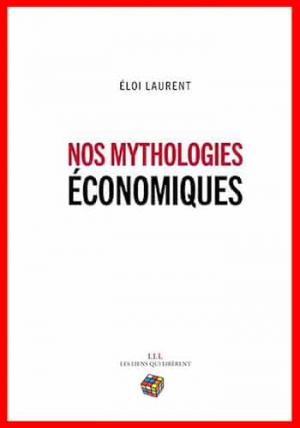 Nos mythologies économiques