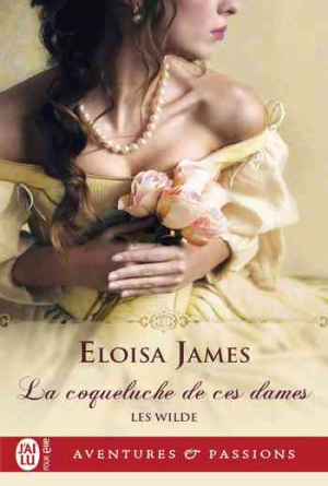 Les Wilde, Tome 1 : La coqueluche de ces dames