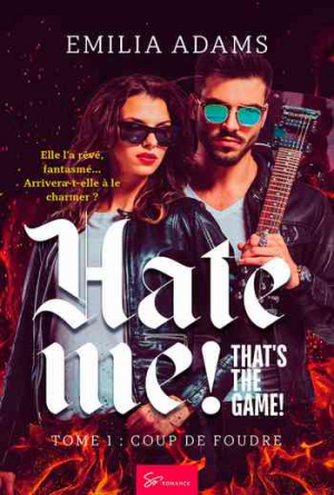 Hate me! That’s the game!, Tome 1: Coup de foudre