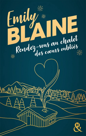 Rendez-vous au chalet des coeurs oubliés