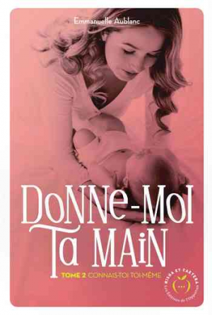 Donne-moi ta main, Tome 2 : Connais toi toi-même