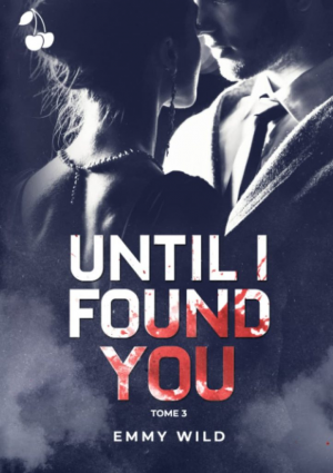 Until I Found You, Tome 3
