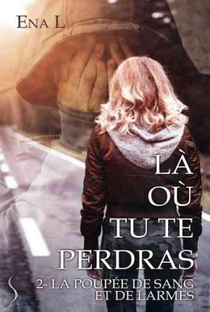 Là où tu te perdras – Tome 2 : La poupée de sang et de larmes