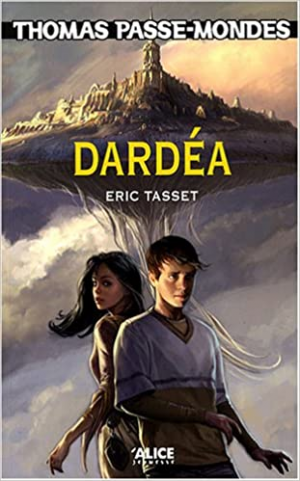 Thomas Passe-Mondes, tome 1 : Dardéa