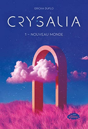 Crysalia, Tome 1 : Nouveau monde