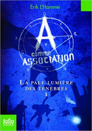 A comme Association,1: La pâle lumière des ténèbres