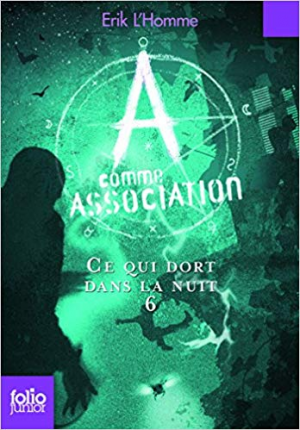 A comme Association,6: Ce qui dort dans la nuit