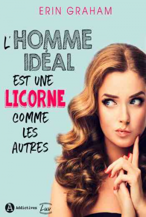 L’homme idéal est une licorne comme les autres