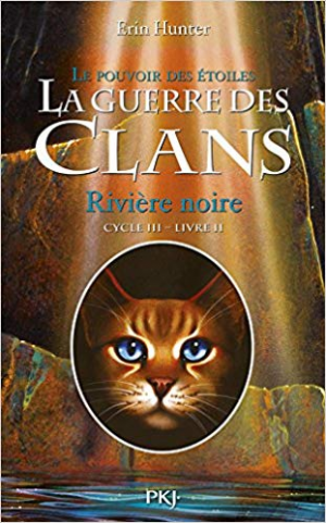 La Guerre des Clans ,cycle III – tome 02 : Rivière noire