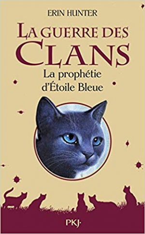 La guerre des clans – La prophétie d’Etoile Bleue