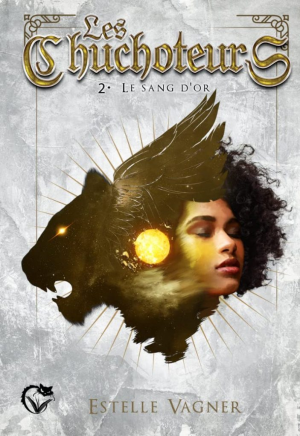 Les Chuchoteurs, tome 2 : Le Sang d’or