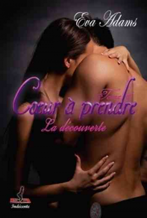 Coeur à prendre tome 1: La découverte