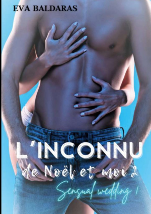 L’inconnu de Noël et moi 2: Sensual wedding !