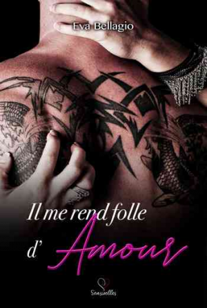 Il me rend folle… d’amour, Tome 3