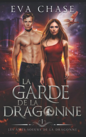 Les Âmes-soeurs de la Dragonne, Tome 1 : La Garde de la Dragonne