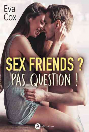 Sex Friends ? Pas question !